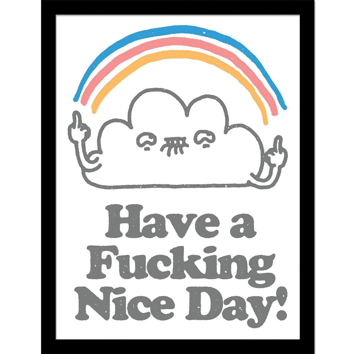 Have a Fucking Nice Day - Kehystetty taidejuliste